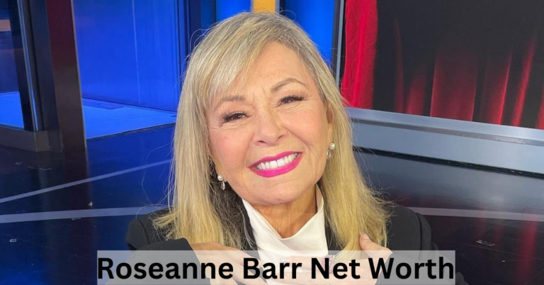 Exploring Roseanne Barr net worth