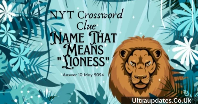 Name That Means Lioness Nyt: Unraveling a Symbol of Courage