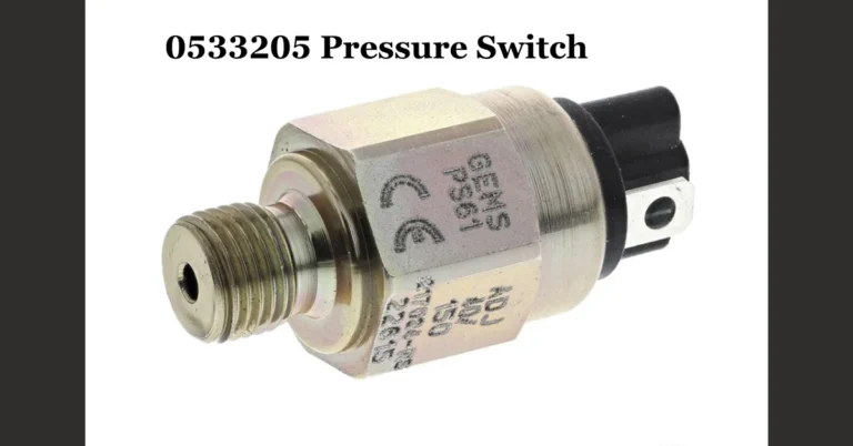 Understanding the 0533205 Pressure Switch: Operation, Benefits, and Maintenance Tips