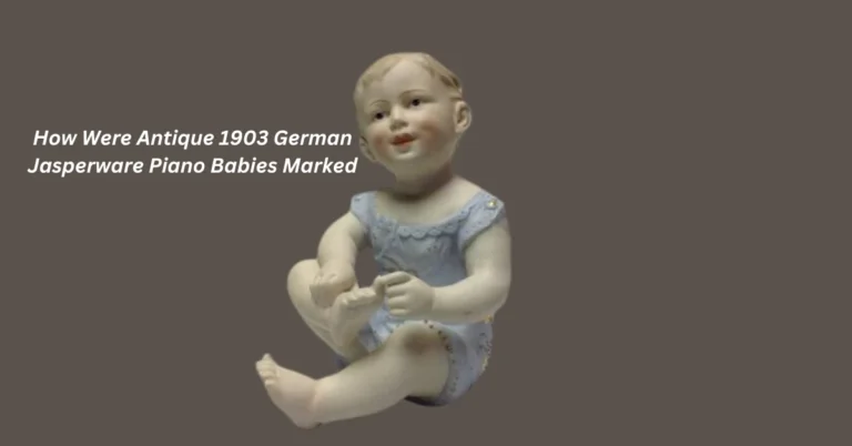 How Were Antique 1903 German Jasperware Piano Babies Marked? Unveiling the Secrets for Collectors