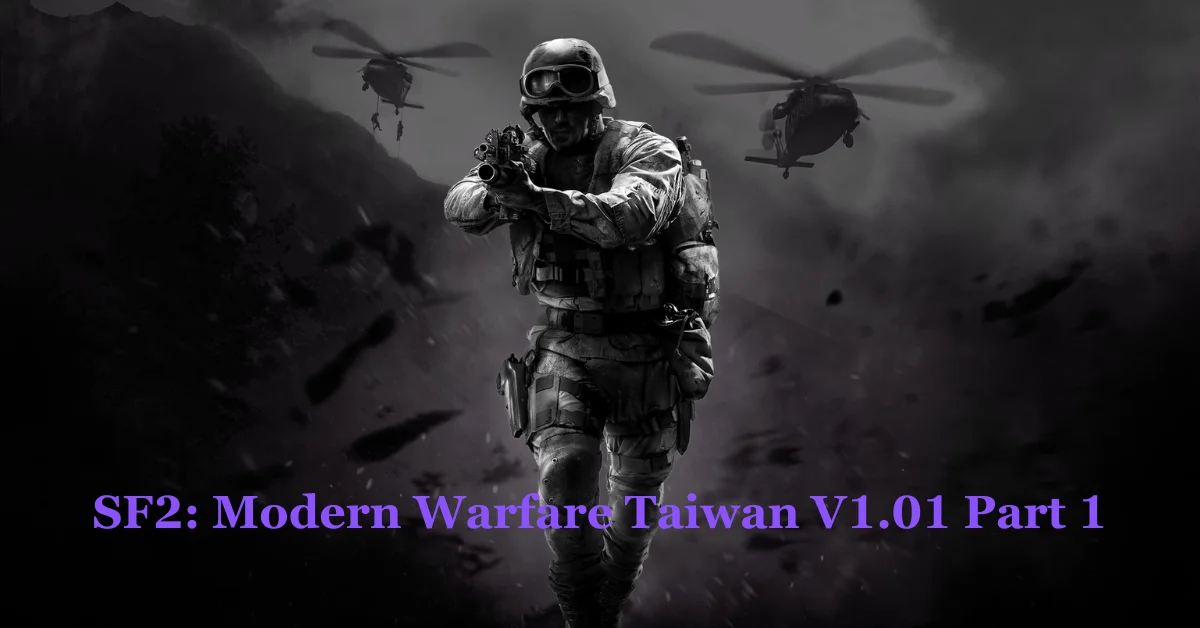 SF2: Modern Warfare Taiwan V1.01 Part 1: Innovation in Tactical Gaming