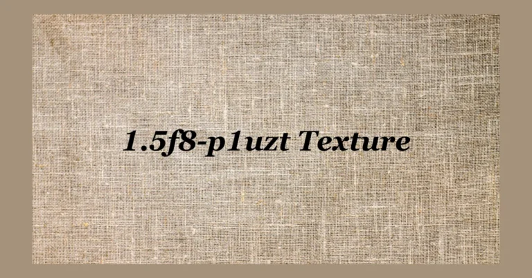 1.5f8-p1uzt Texture: A New Era in Digital Realism