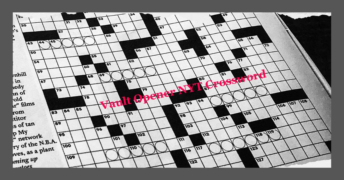 Vault Opener NYT Crossword: A Guide to Solving the Puzzle