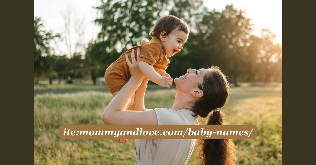 ite:mommyandlove.com/baby-names/: Your Ultimate Guide to Choosing the Perfect Baby Name