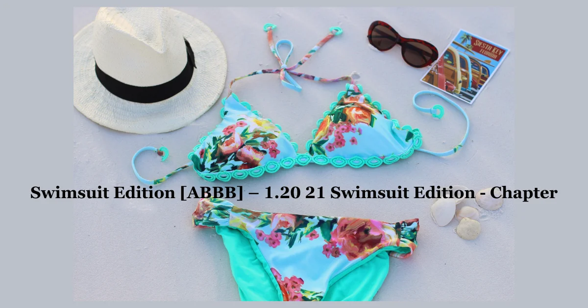 Swimsuit Edition [ABBB] – 1.20 21 Swimsuit Edition - Chapter: Exploring the Impact on Fashion and Society