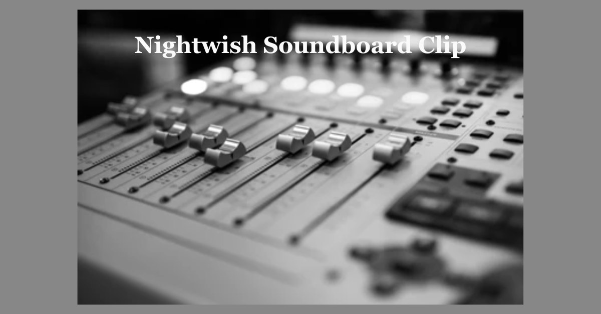 Nightwish Soundboard Clip: Reliving the Magic of Their Live Performances