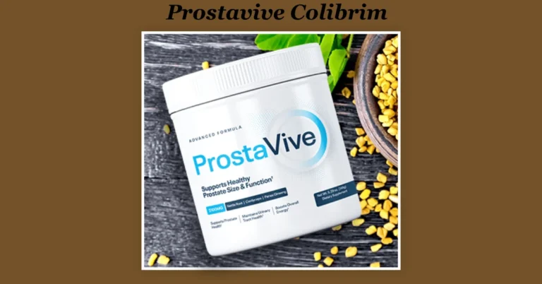 Prostavive Colibrim: Enhancing Men Health Through Prostate Support